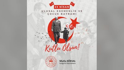 Sungurlu Kaymakamlığı'ndan 23 Nisan Mesajı: Milli Egemenlik ve Çocuk Bayramı Kutlandı